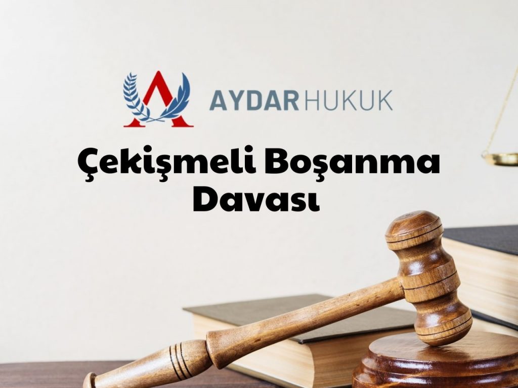 Çekişmeli Boşanma Davası