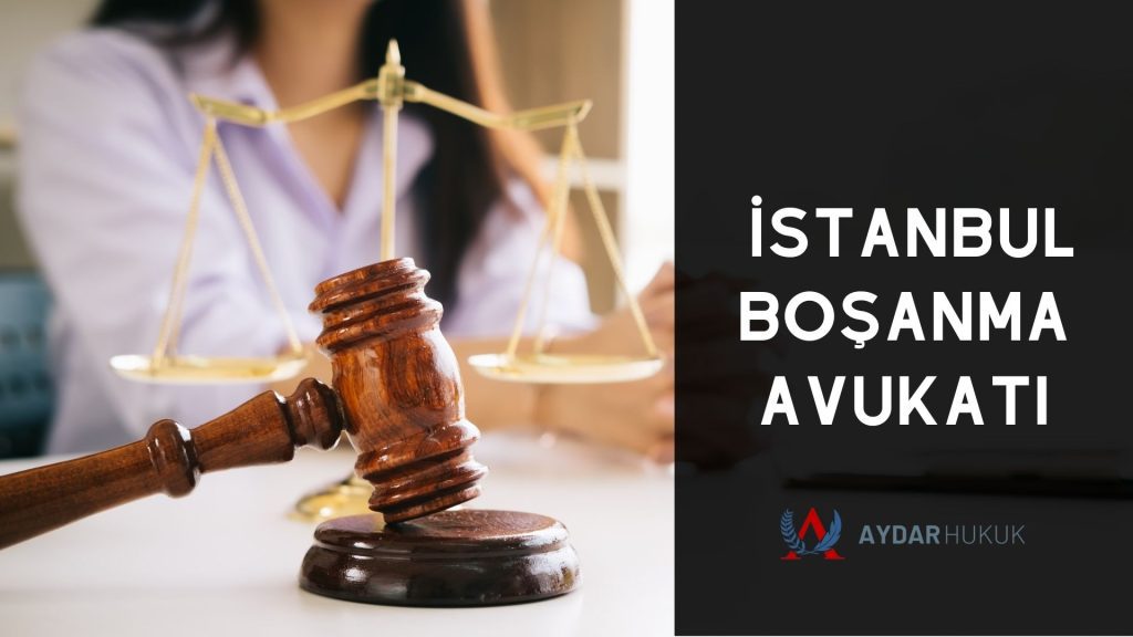 İstanbul Boşanma Avukatı