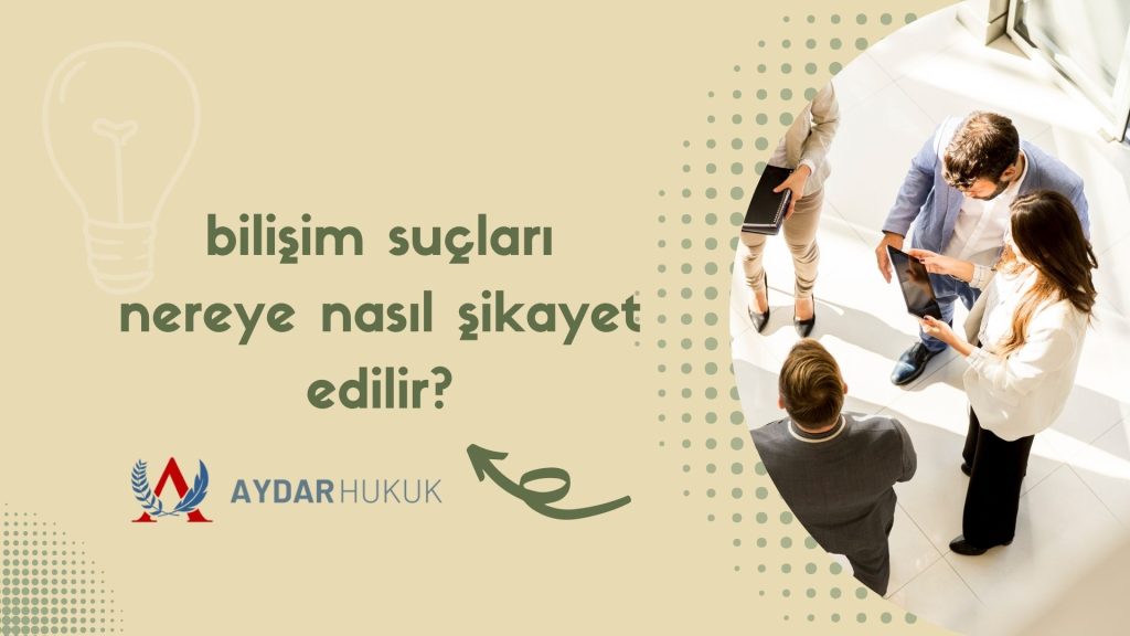 Bilişim Suçları Nereye Nasıl Şikayet Edilir?