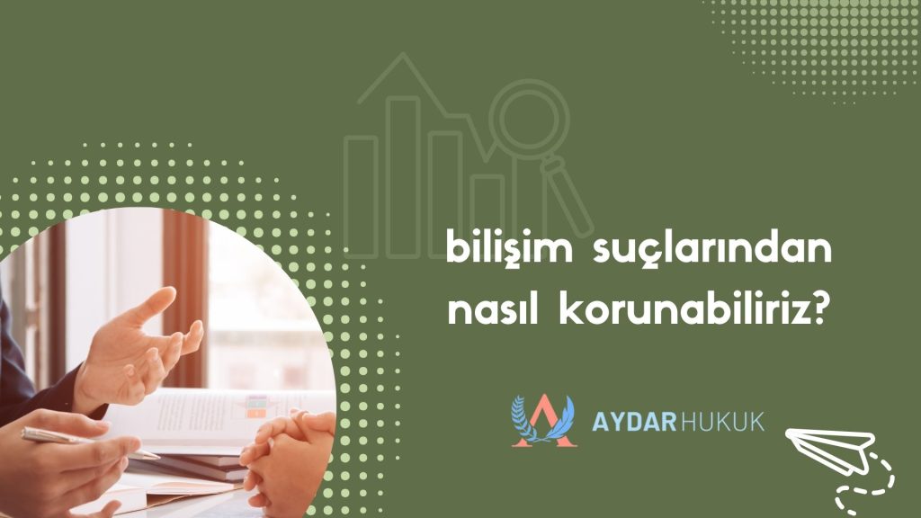 Bilişim Suçlarından Nasıl Korunabiliriz?